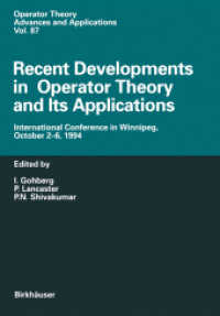 Recent Developments in Operator Theory and Its Applications : International Conference in Winnipeg, October 2-6, 1994 (Operator Theory: Advances and Applications 87) （2011. xii, 436 S. XII, 436 p. 244 mm）