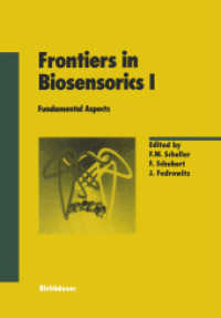 Frontiers in Biosensorics I : Fundamental Aspects (Experientia Supplementum 80) （2011. vi, 290 S. VI, 290 p. 244 mm）