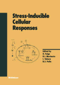 Stress-Inducible Cellular Responses (Experientia Supplementum 77) （2011. xii, 495 S. XII, 495 p. 244 mm）