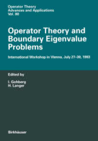 Operator Theory and Boundary Eigenvalue Problems : International Workshop in Vienna, July 27-30, 1993 (Operator Theory: Advances and Applications 80) （2014. x, 316 S. X, 316 p. 244 mm）