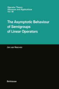 The Asymptotic Behaviour of Semigroups of Linear Operators (Operator Theory: Advances and Applications 88) （Softcover reprint of the original 1st ed. 1996. 2011. xii, 241 S. XII,）