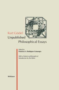 Kurt Gödel : Unpublished Philosophical Essays （2011. 235 S. 235 p. 10 illus. 235 mm）