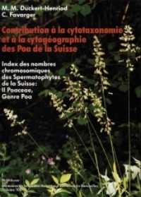 Contribution La Cytotaxonomie Et La Cytogographie Des Poa Poaceae = Gramineae De La Suisse : Index Des Nombres Chromosomiques Des Spermatophytes De La （Reprint）