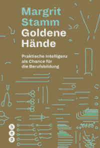 Goldene Hände : Praktische Intelligenz als Chance für die Berufsbildung （1. Auflage. 2016. 152 S. 200.00 mm）