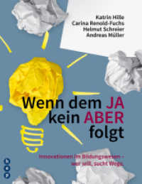 Wenn dem JA kein Aber folgt : Innovationen im Bildungswesen - wer will， sucht Wege.