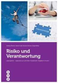 Risiko und Verantwortung : Leitprogramm - ergänzend zum Lehrmittel 'Gesellschaft' Ausgaben A, B und C (Leitprogramme .5) （2. Aufl. 2017. 36 S. 296 mm）