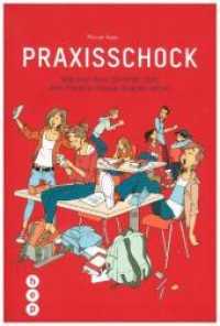 Praxisschock : Wie sich Nico Sommer über den Theorie-Praxis-Graben rettet （1. Auflage 2019. 2019. 112 S. 200.00 mm）