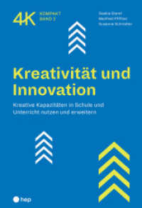 Kreativität und Innovation : Kreative Kapazitäten in Schule und Unterricht nutzen und erweitern (4K kompakt 2) （1. Auflage 2021. 2021. 104 S. 270.00 mm）