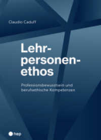 Lehrpersonenethos : Professionsbewusstsein und berufsethische Kompetenzen （1. Auflage 2023. 2023. 100 S. 260.00 mm）