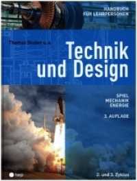 Technik und Design - Handbuch für Lehrpersonen : Spiel, Mechanik, Energie （3. Aufl. 2022. 408 S. 300.00 mm）