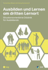 Ausbilden und Lernen am dritten Lernort : Situationsorientierte Didaktik für Ausbildende （1. Auflage. 2022. 248 S. 270.00 mm）