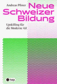 Neue Schweizer Bildung : Upskilling für die Moderne 4.0 （1. Auflage. 2022. 224 S. 225.00 mm）