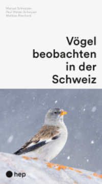 Vögel beobachten in der Schweiz （5. Aufl. 2024. 376 S. 215.00 mm）