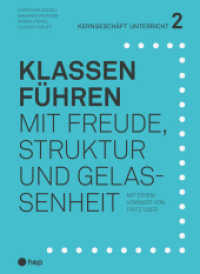 Klassen führen (Print inkl. E-Book Edubase) : mit Freude, Struktur und Gelassenheit (Kerngeschäft Unterricht) （2. Aufl. 2024. 132 S. 260.00 mm）