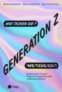 Generation Z - wie ticken sie? Wie ticke ich? : Beziehung ist Trumpf - Tipps zur Zusammenarbeit in Bildung und Beruf （1. Auflage. 2025. 208 S. 200.00 mm）