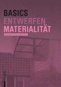 Materialität (Basics Entwerfen) （2014. 88 S. 84 b/w ill., 7 b/w tbl. 220 mm）