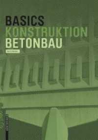 Basics Betonbau (Basics Konstruktion) （2015. 76 S. 72 b/w ill. 220 mm）