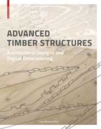 先進的木造構造<br>Advanced Timber Structures : Architectural Designs and Digital Dimensioning （2016. 240 S. 120 b/w and 170 col. ill. 280 mm）
