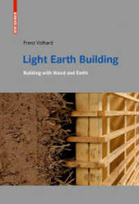 Light Earth Building : A Handbook for Building with Wood and Earth （2016. 312 S. 490 col. ill. 242 mm）