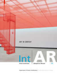Int AR Interventions and Adaptive Reuse Vol.7 : Art in Context (Int | AR) （2016. 136 S. 50 b/w and 100 col. ill. 280 mm）