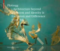 Plottegg - Architecture Beyond Inclusion and Identity is Exclusion and Difference from Art : The Work of Manfred Wolff-Plottegg （2015. 288 p. 450 col. ill. 240 x 280 mm）