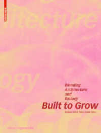 Built to Grow: Blending architecture and biology : Presenting the artistic research project GrAB "Growing As Building" (Edition Angewandte) （2015. 176 S. numerous color illustrations. 250 mm）