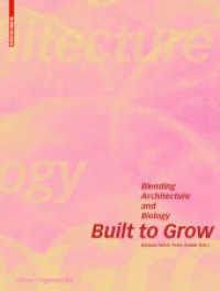 Built to Grow: Blending architecture and biology : Presenting the artistic research project GrAB "Growing As Building" (Edition Angewandte) （2015. 176 S. numerous color illustrations. 250 mm）