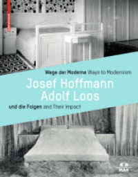 Wege der Moderne / Ways to Modernism : Josef Hoffmann, Adolf Loos und die Folgen / and Their Impact