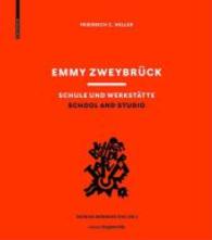 Emmy Zweybruck Schule Und Werkstatte / School and Studio (Edition Angewandte)