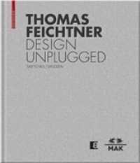 Thomas Feichtner Design Unplugged : Sketches / Skizzen -- Paperback / softback (German Language Edition) （mit zahlr.）
