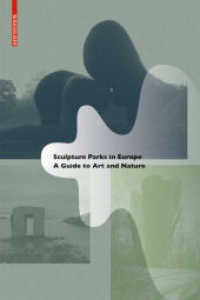 ヨーロッパの彫刻公園（第２版）<br>Sculpture Parks in Europe : A Guide to Art and Nature （2. Aufl. 2017. 256 p. 59 b/w and 276 col. ill. 240 mm）