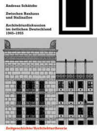 Zwischen Bauhaus und Stalinallee : Architekturdiskussion im östlichen Deutschland, 1945 - 1955 (Bauwelt Fundamente 95) （2. Aufl. 2016. 176 S. 190 mm）