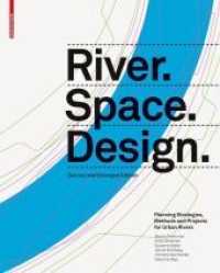 River Space Design : Planning Strategies, Methods and Projects for Urban Rivers （2 Enlarged）
