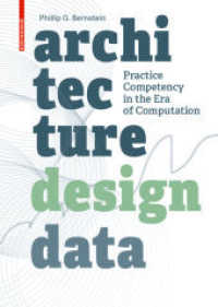 Architecture | Design | Data : Practice Competency in the Era of Computation （2018. 200 S. 60 b/w and 60 col. ill. 240 mm）