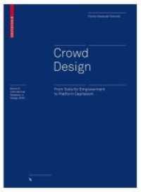Crowd Design : From Tools for Empowerment to Platform Capitalism (Board of International Research in Design) （2017. 256 S. 33 b/w ill. 224 mm）