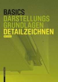 Basics Detailzeichnen (Basics Darstellungsgrundlagen) （2018. 80 S. 80 b/w ill., 80 b/w ld. 220 mm）