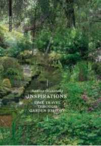 庭園史のタイムトラベル<br>Inspirations : A Time Travel through Garden History （2017. 216 S. 100 col. ill. 240 mm）