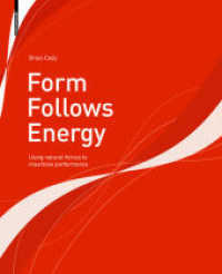 Form Follows Energy : Using natural forces to maximize performance （2017. 280 S. 306 col. ld. 300 mm）