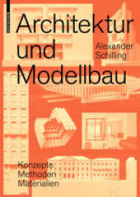 Architektur und Modellbau : Konzepte, Methoden, Materialien （2018. 250 S. 40 b/w and 180 col. ill., 40 b/w and 180 col. img. 240 mm）