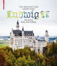 ルートヴィヒ２世時代のハプスブルク帝国の建築<br>The Architecture under King Ludwig II - Palaces and Factories （2018. 320 S. 240 col. ill. 285 mm）