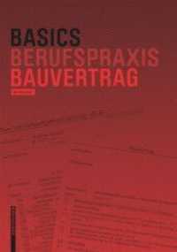 Basics Bauvertrag (Basics Berufspraxis) （2018. 80 S. 80 b/w ill., 40 b/w img., 40 b/w ld. 220 mm）