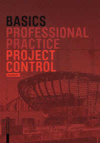 Basics Project Control (Basics) （2019. 80 p. 80 b/w ill., 40 b/w img., 40 b/w ld. 220 mm）