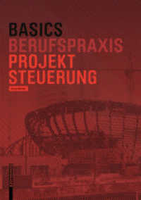 Basics Projektsteuerung (Basics Berufspraxis) （2019. 80 S. 80 b/w ill., 40 b/w img., 40 b/w ld. 220 mm）