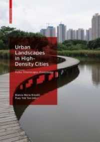 Urban Landscapes in High-Density Cities : Parks, Streetscapes, Ecosystems （2019. 296 S. 15 b/w and 178 col. ill. 240 mm）