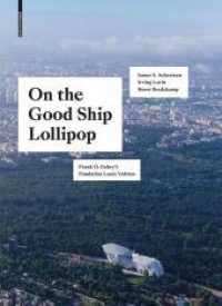 ホルスト・ブレーデカンプ共著／建築家フランク・ゲーリー設計ルイ・ヴィトン財団（パリ）を美術史から見る<br>On the Good Ship Lollipop : Frank O. Gehry's Fondation Louis Vuitton （2019. 96 S. 90 col. ill. 330 mm）