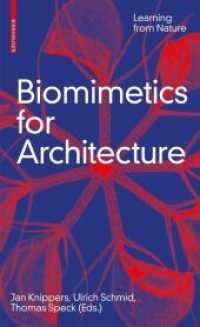 Biomimetics for Architecture : Learning from Nature （2019. 208 S. 16 b/w and 208 col. ill. 245 mm）