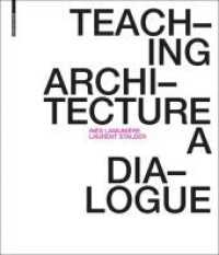 Teaching Architecture : A Dialogue （2019. 96 S. 130 col. ill. 280 mm）