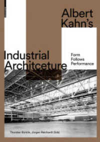 Albert Kahn's Industrial Architecture : Form Follows Performance （2019. 240 S. 50 b/w and 125 col. ill. 330 mm）