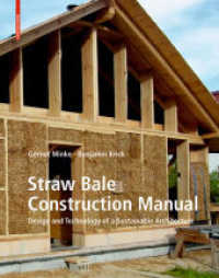 Straw Bale Construction Manual : Design and Technology of a Sustainable Architecture （2nd, rev. ed. 2020. 160 S. 194 b/w and 100 col. ill., 108 b/w img., 86）