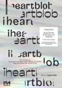 iheartblob - Augmented Architectural Objects : A New Visual Language (Edition Angewandte) （2020. 272 S. 273 col. ill. 240 mm）